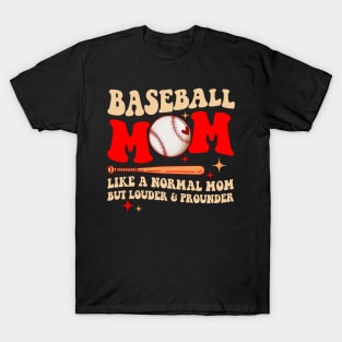 Baseball Mom Like A Normal Mom But Louder And Prouder T-Shirt